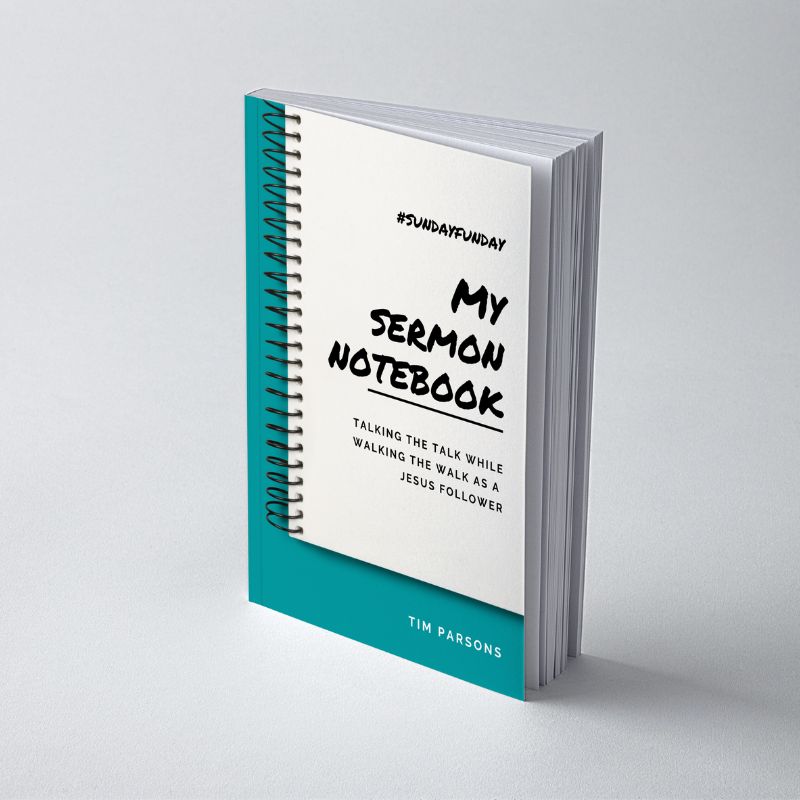 My Sermon Notebook: Talking the Talk while Walking the Walk as a Jesus Follower