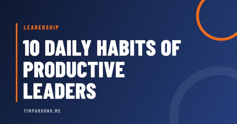 10 Daily Habits of Highly Productive Leaders