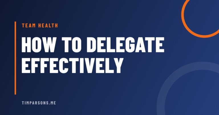How to Delegate Effectively: 4 Keys Every Leader Needs
