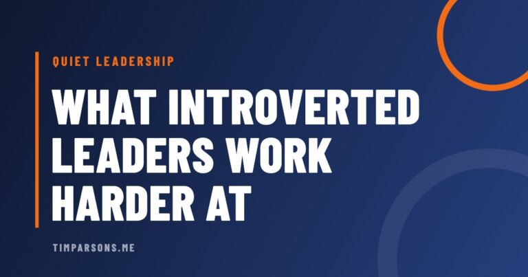 3 Things Introverted Leaders Have to Work Harder At