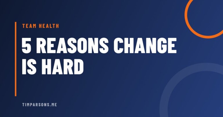 5 Reasons Change Is Hard (and How Leaders Can Help)