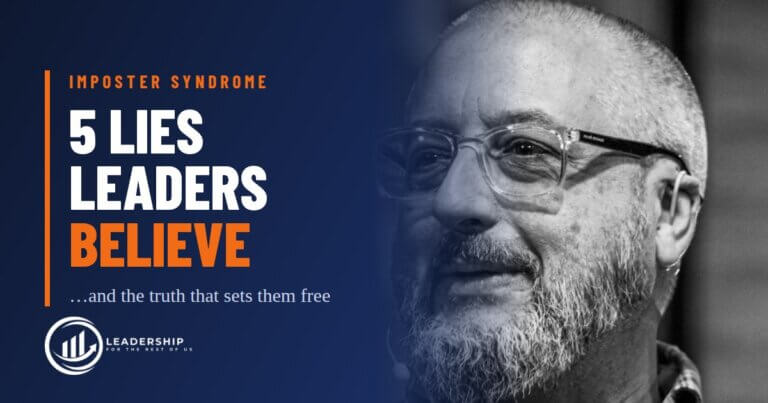 Imposter Syndrome in Leadership: 5 Lies Leaders Believe (and the Truth That Sets Them Free)