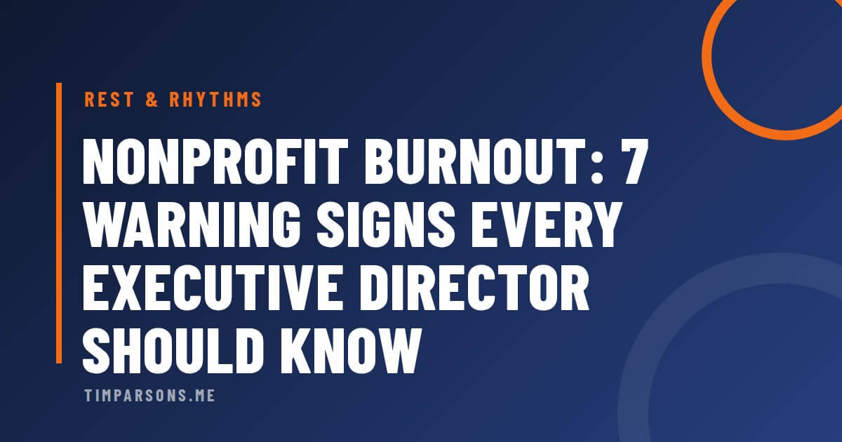 Nonprofit Burnout: 7 Warning Signs Every Executive Director Should Know